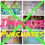 Impulse Purchases – Just Say No!