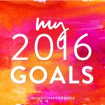 My 2016 Goals + Powersheets