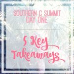 5 Takeaways – Day One of The Southern C Summit