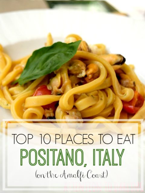 Top 10 Places to Eat in Positano, Italy