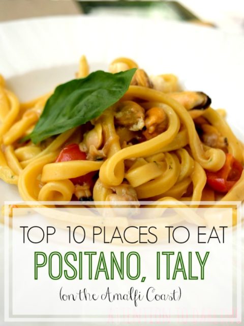 Top 10 Places to Eat in Positano, Italy